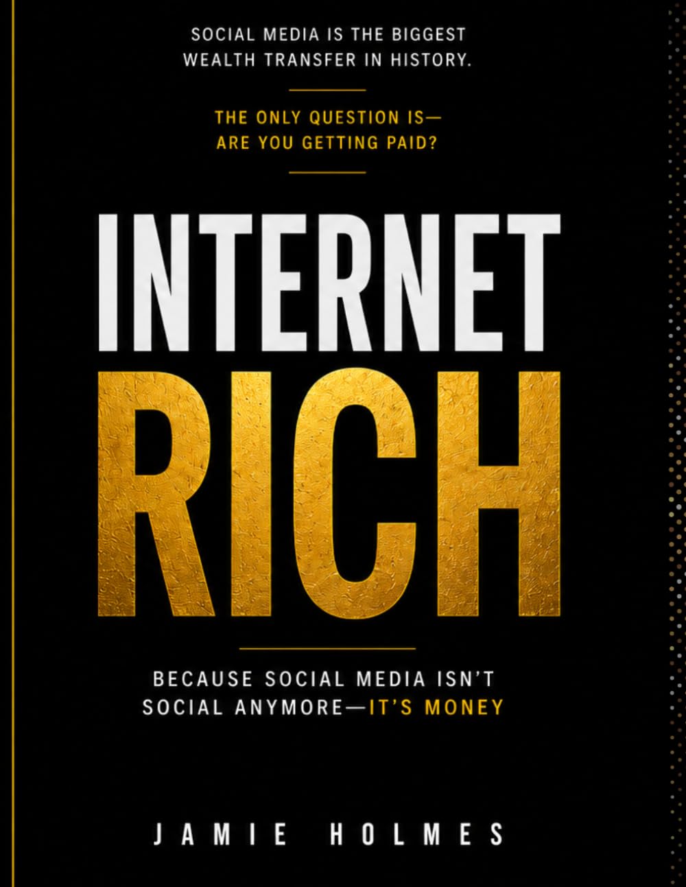 Internet Rich: Because Social Media Isn't Social Anymore, It's Money