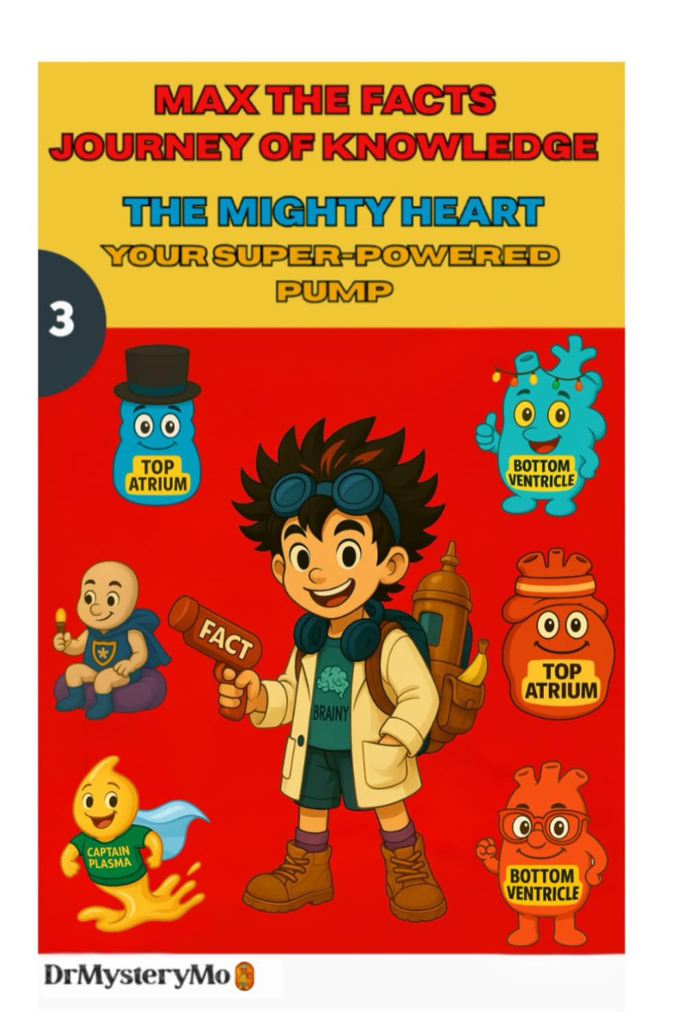 MAX THE FACTS AND JOURNEY OF KNOWLEDGE: The mighty heart: your super-powered pump