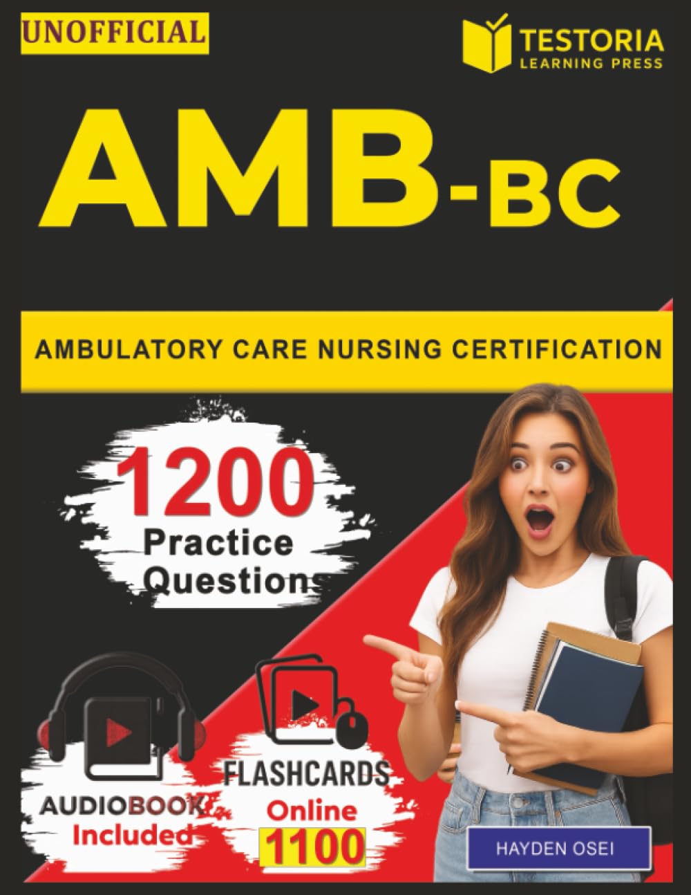 Unofficial Ambulatory Care Nursing Certification: Pass the AMB-BC Exam with 1,200 Practice Questions and Detailed Rationales Covering All the Exam Domains