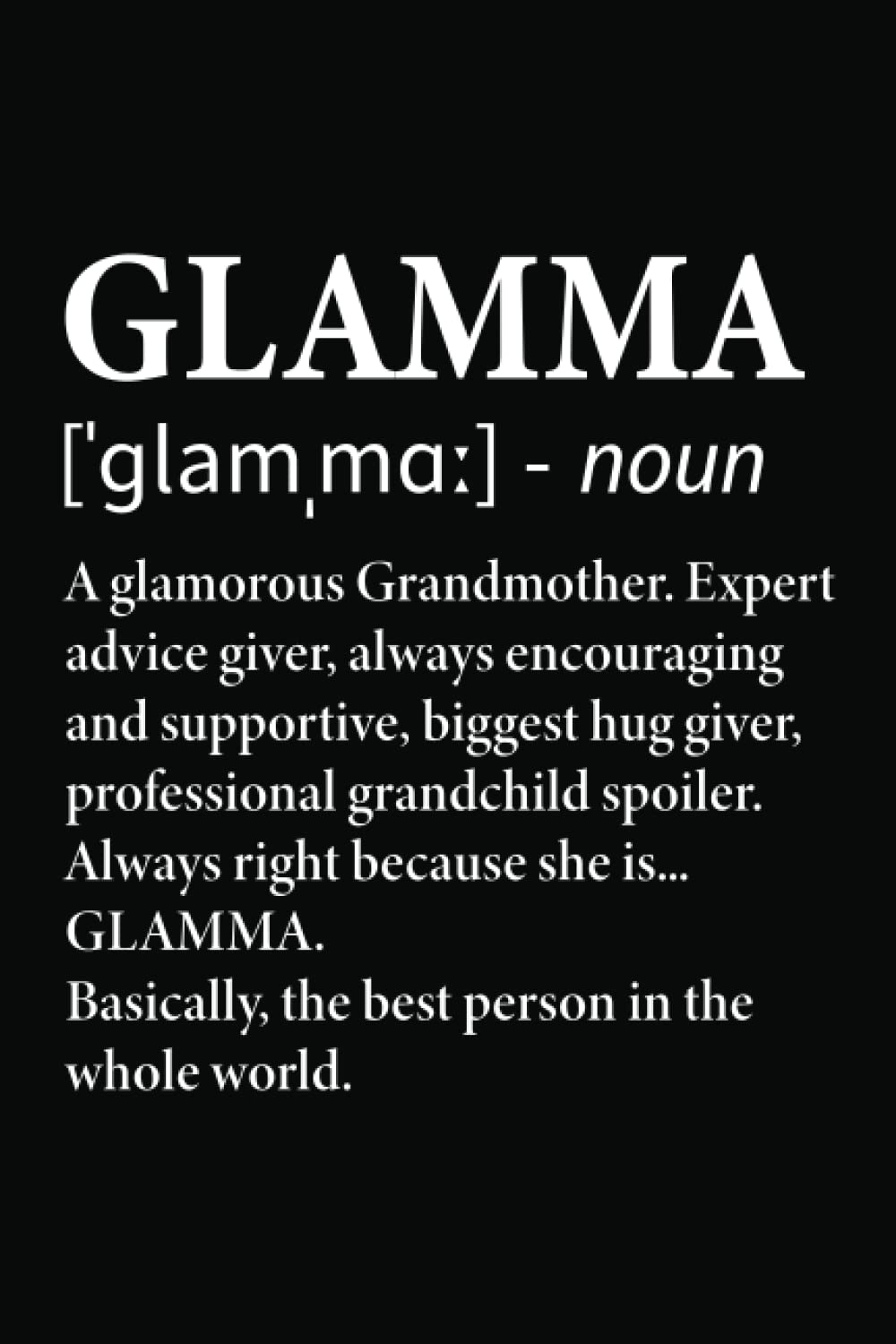 Glamma Definition: 6x9" Notebook, 120 Pages, Perfect for Note and Journal, Great Gift for Glamma, Grandmother