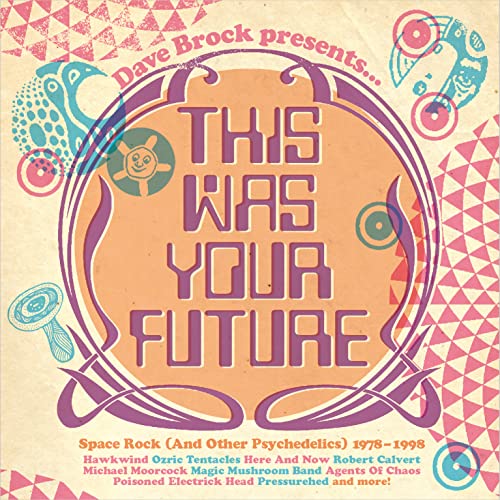 Presents This Was Your Future-Space Rock and Other Psychedelics 1978/1998