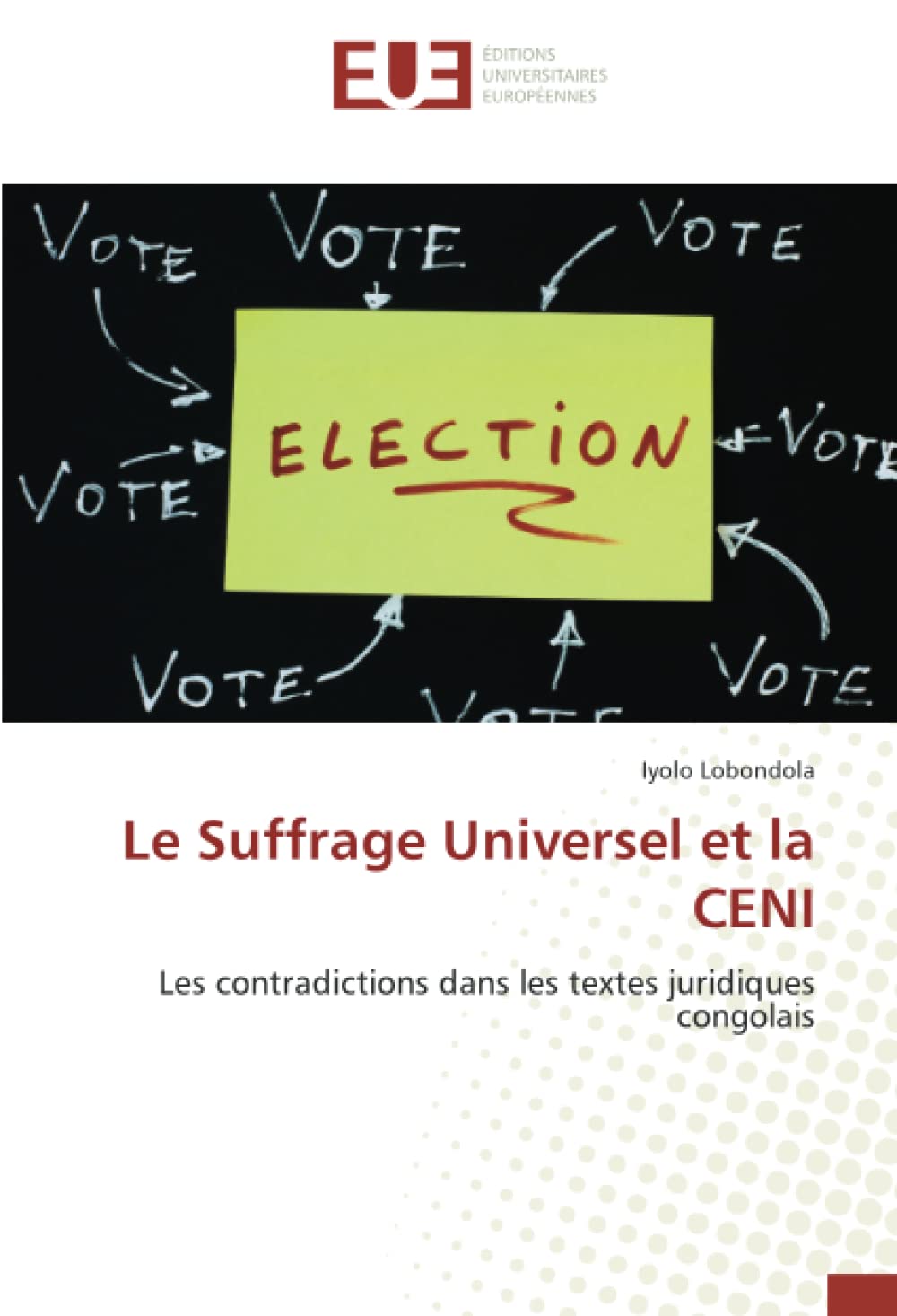 Le Suffrage Universel et la CENI: Les contradictions dans les textes juridiques congolais