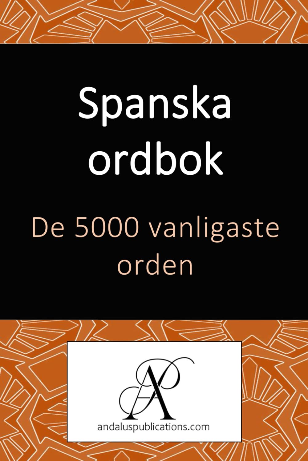 Spanska ordbok De 5000 vanligaste orden (Samling: Att lära sig moderna språk)