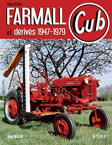 Tracteurs Farmall Cub et Derives, 1947-1979