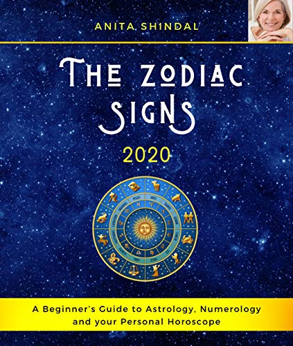 The Zodiac Signs: A Beginner's Guide to Astrology, Numerology and your  Personal Horoscope. Discover and Anticipate the Future to Get the Best in  Terms ...