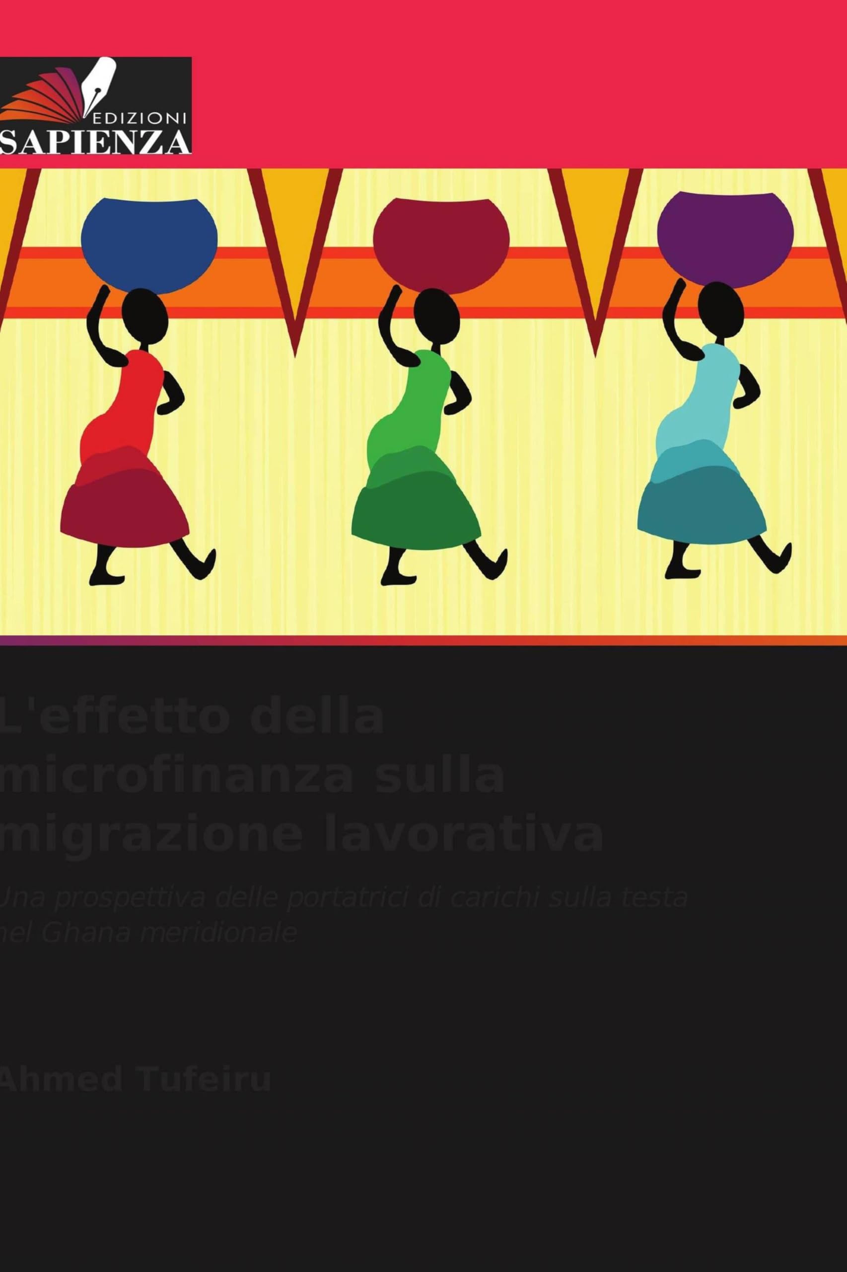 L'effetto della microfinanza sulla migrazione lavorativa: Una prospettiva delle portatrici di carichi sulla testa nel Ghana meridionale