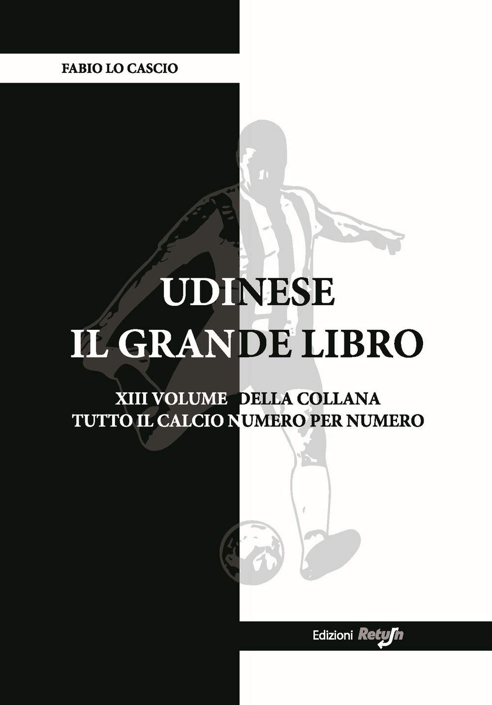 Udinese il Grande Libro (Tutto il calcio numero per numero)