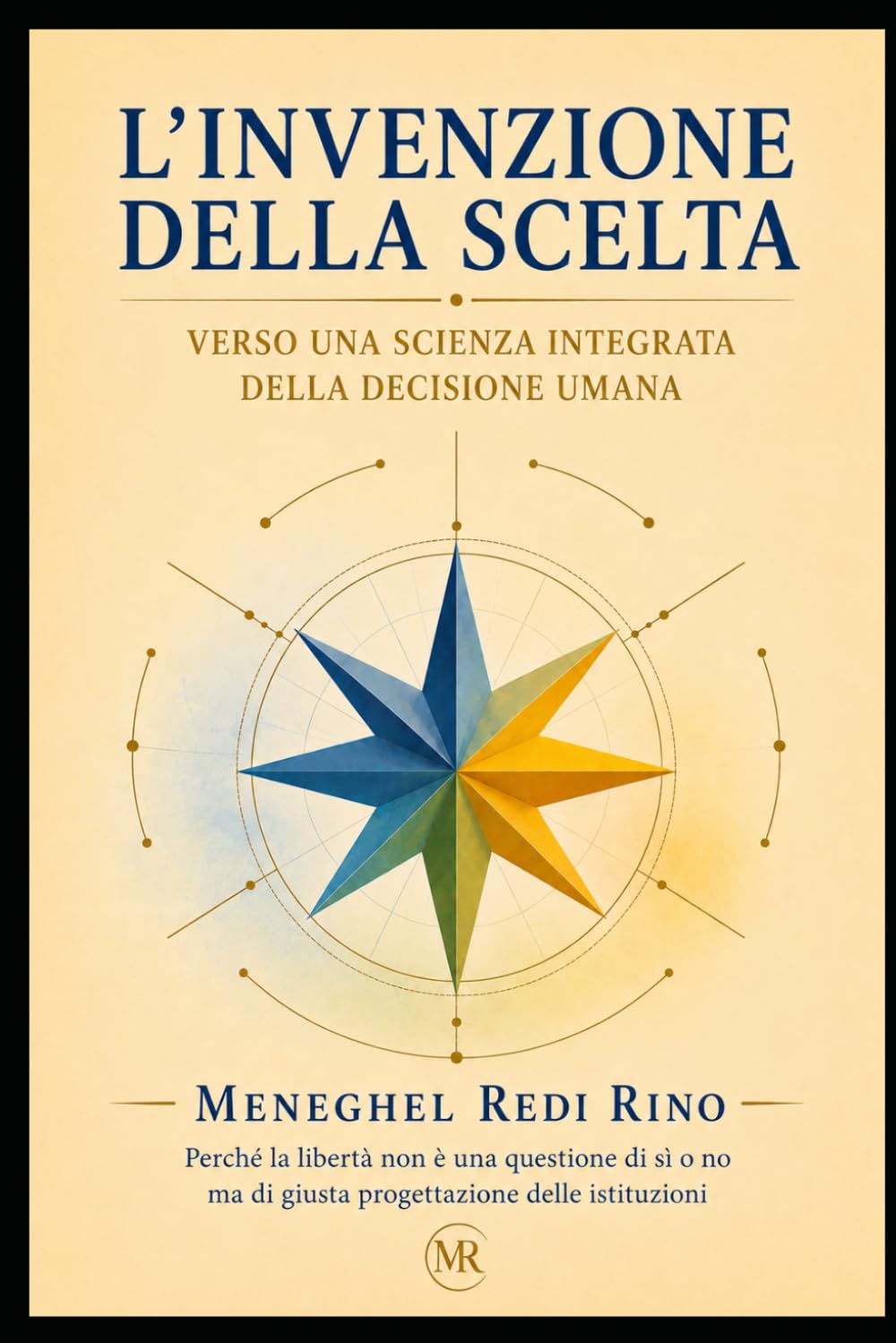L'Invenzione della Scelta: Verso una scienza integrata della decisione umana (Filosofia della Mente)