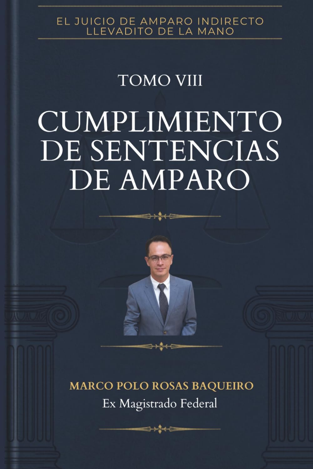 Cumplimiento de sentencias de amparo (El juicio de amparo indirecto llevadito de la mano versión 2026)
