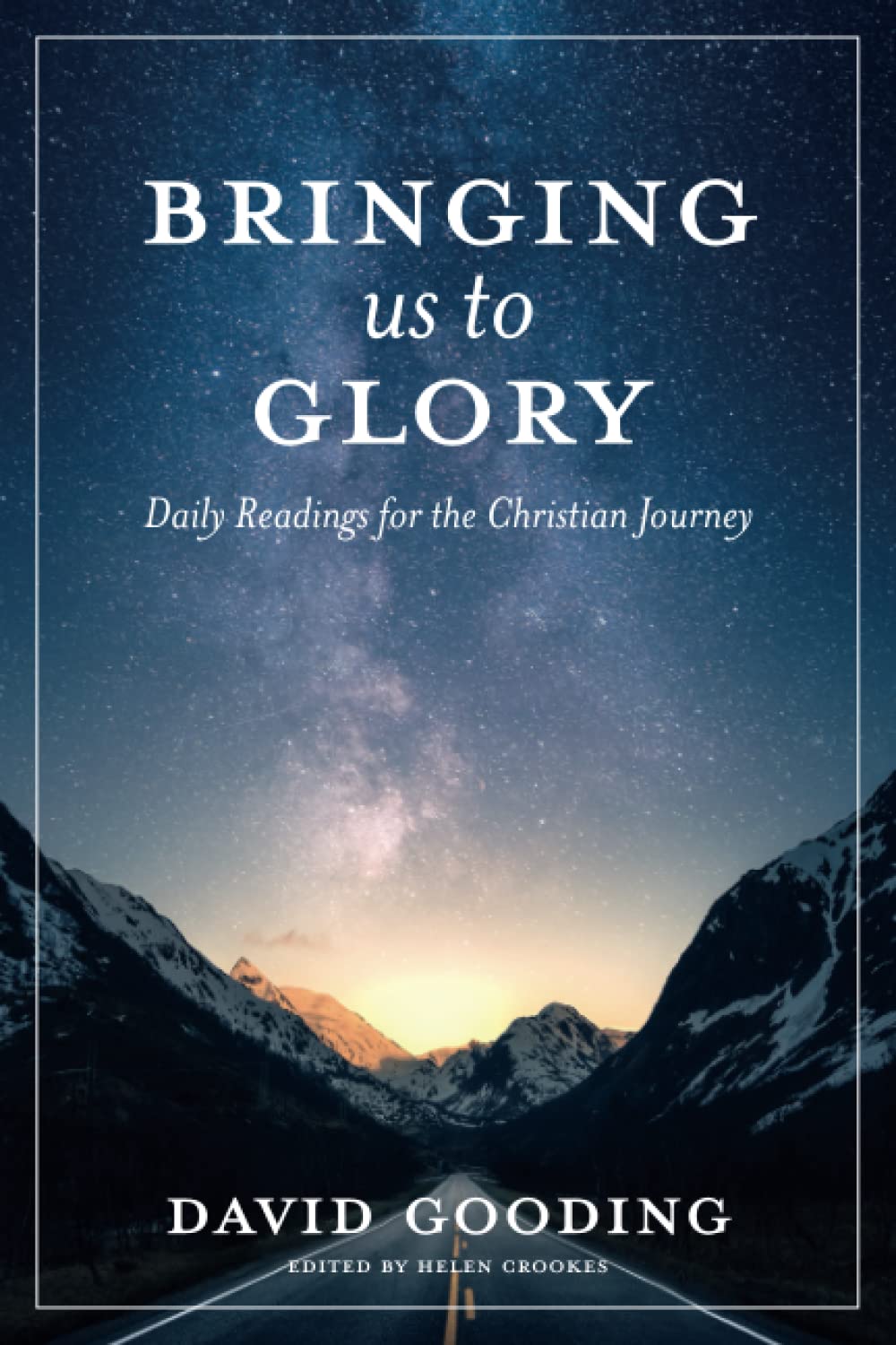 Bringing Us To Glory: Daily Readings for the Christian Life: 1 (Myrtlefield Devotionals)