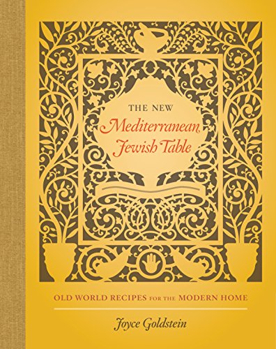 The New Mediterranean Jewish Table: Old World Recipes for the Modern Home by [Joyce Goldstein]