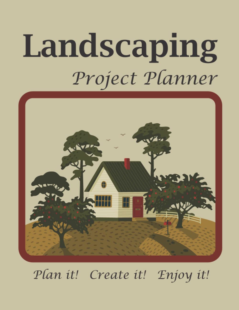 Landscaping Project Planner – Plan it! Create it! Enjoy it!: Management Organizer Notebook for Landscaping and Yard Projects. / Index - 8.5x11 in – ... and Building the Perfect Outdoor Space