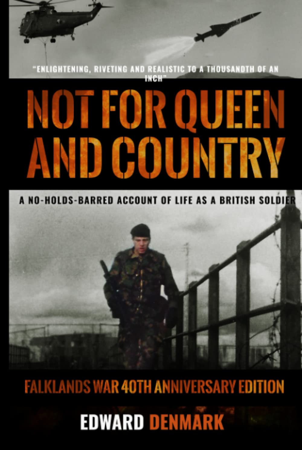 Not For Queen And Country: A No-Holds-Barred Account of Life as a British Soldier