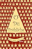  O´du fröhliche: 12 Weihnachtsgeschichten