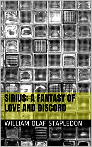 Amazon Com Sirius A Fantasy Of Love And Discord Ebook Stapledon William Olaf Kindle Store
