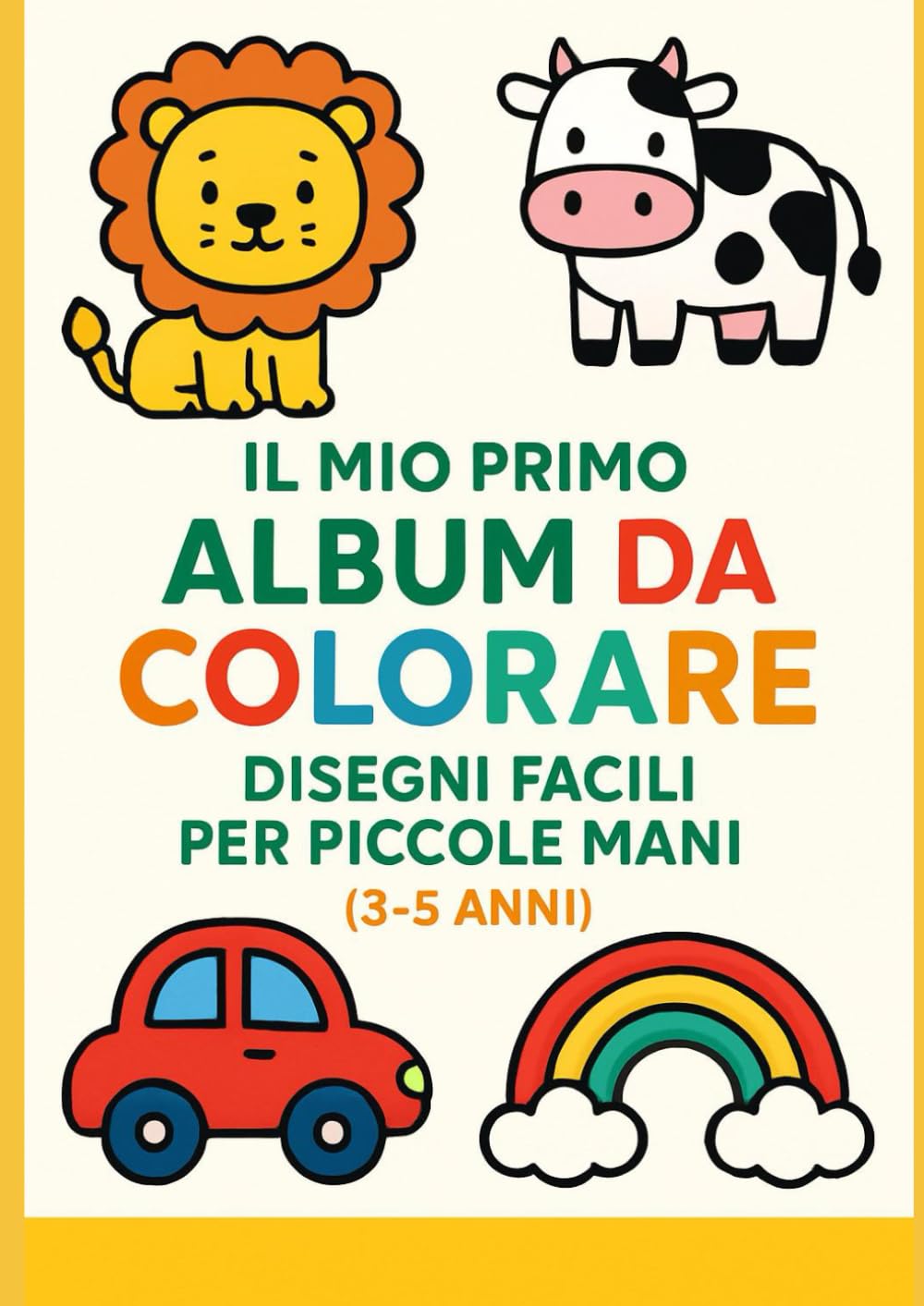 Il mio primo album da colorare: Disegni facili per piccole mani
