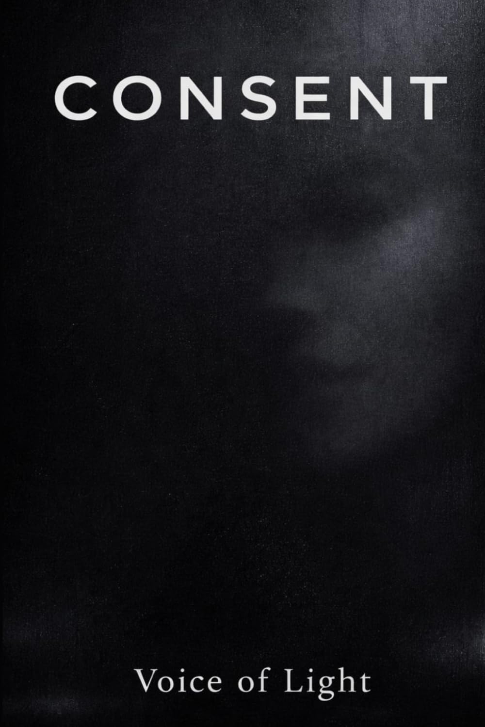 CONSENT: A Psychological Thriller About Choice, Control, and Silence
