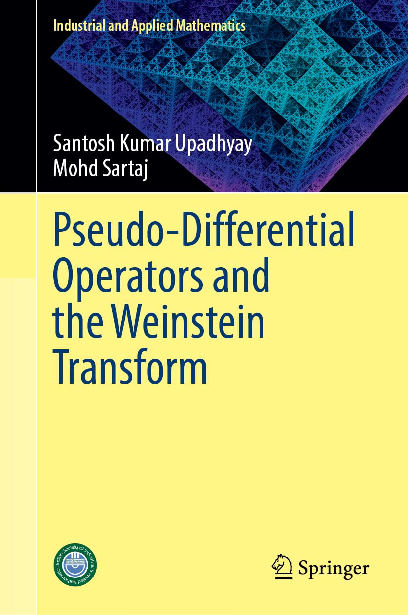 Pseudo-Differential Operators and the Weinstein Transform (Industrial and Applied Mathematics)