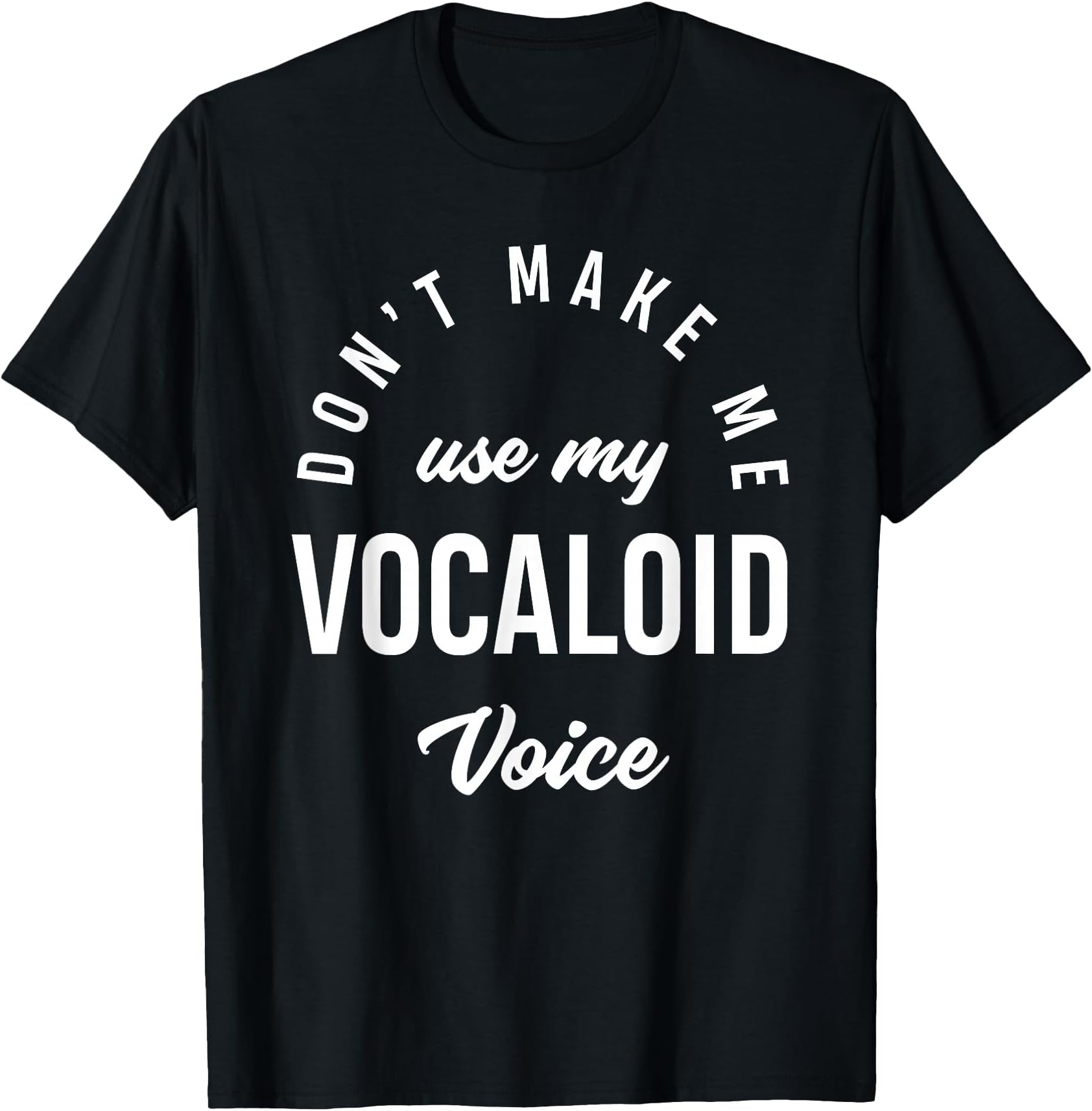 Vocaloid Voice Vocal Music Teacher Singer Funny Singing T-Shirt