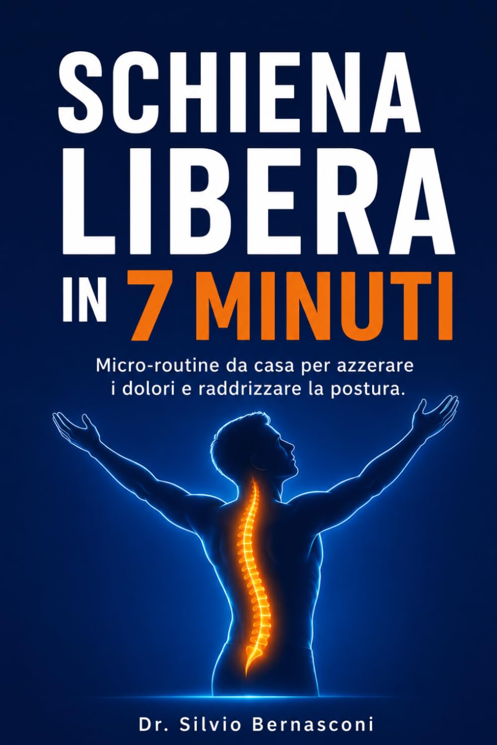 Schiena Libera in 7 Minuti: Il manuale di ginnastica a casa per sedentari: micro-routine di risveglio muscolare per correggere la postura e prevenire ... strega senza attrezzi (vivere in salute)