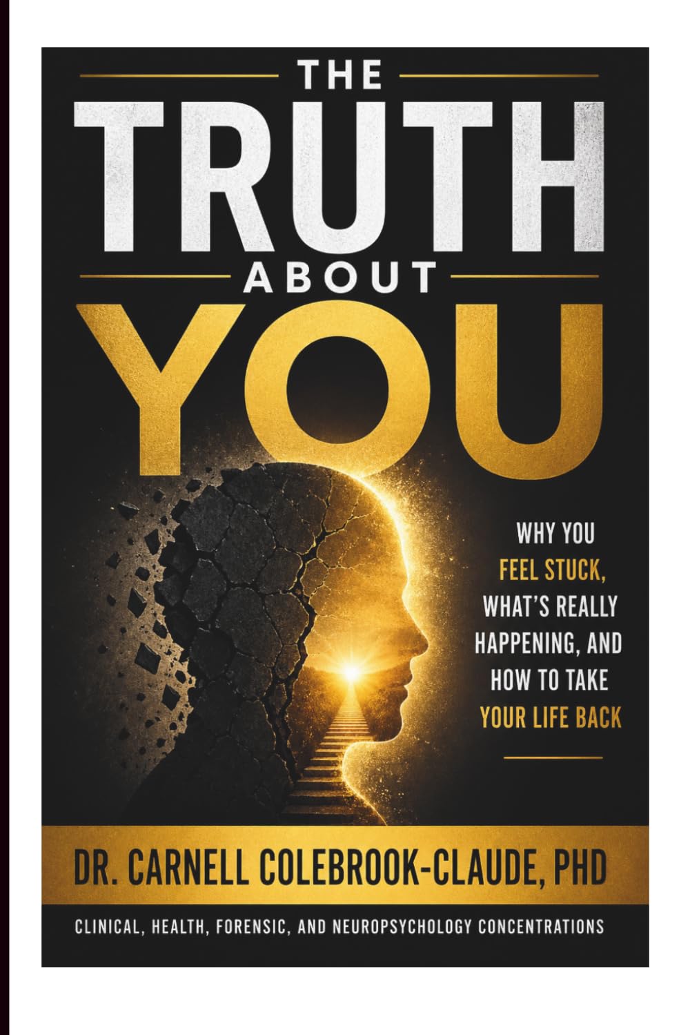The Truth About You: Why You Feel Stuck, What’s Really Happening, and How to Take Control of Your Patterns and Take Your Life Back