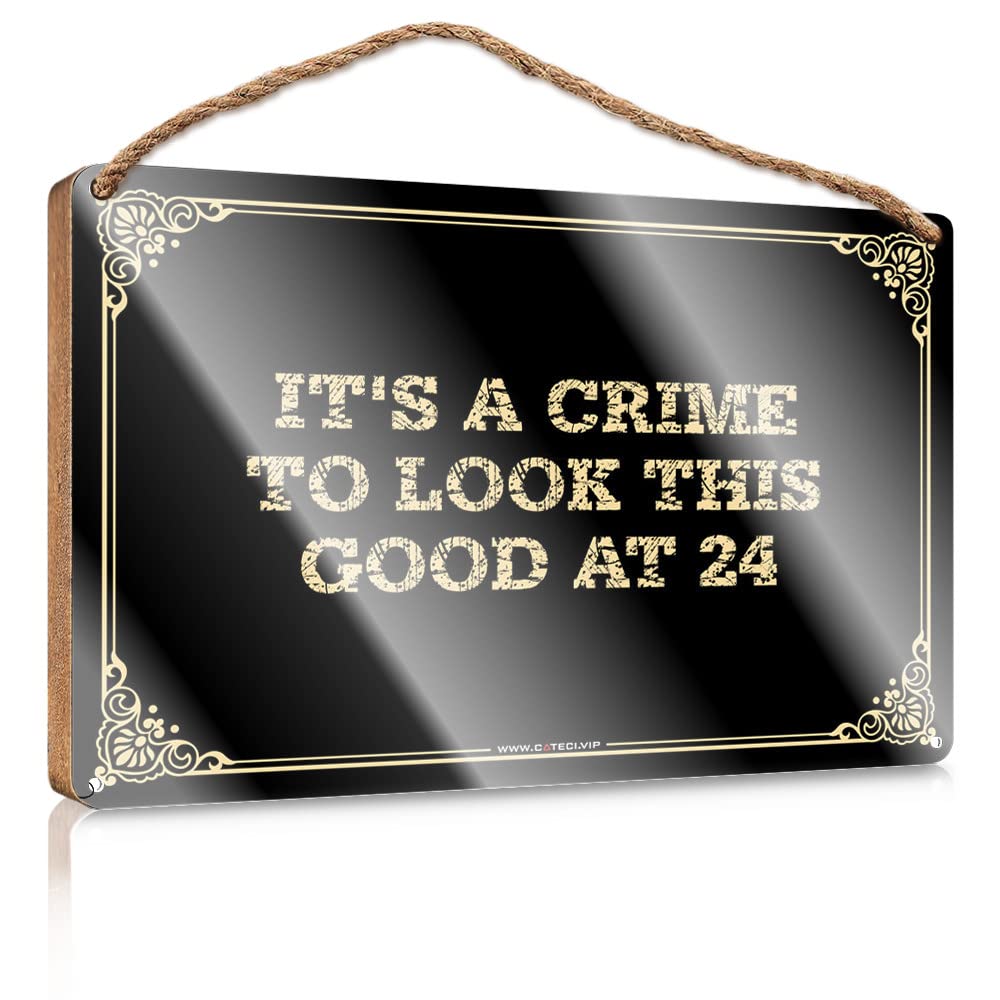 MAHQPZXSF Winter Signs For Home Decor It'S A Crime To Look This Good At 24 Wooden Sign Outdoor Wood Plaque Porch Signs Family Wall Decor(15X28CM)