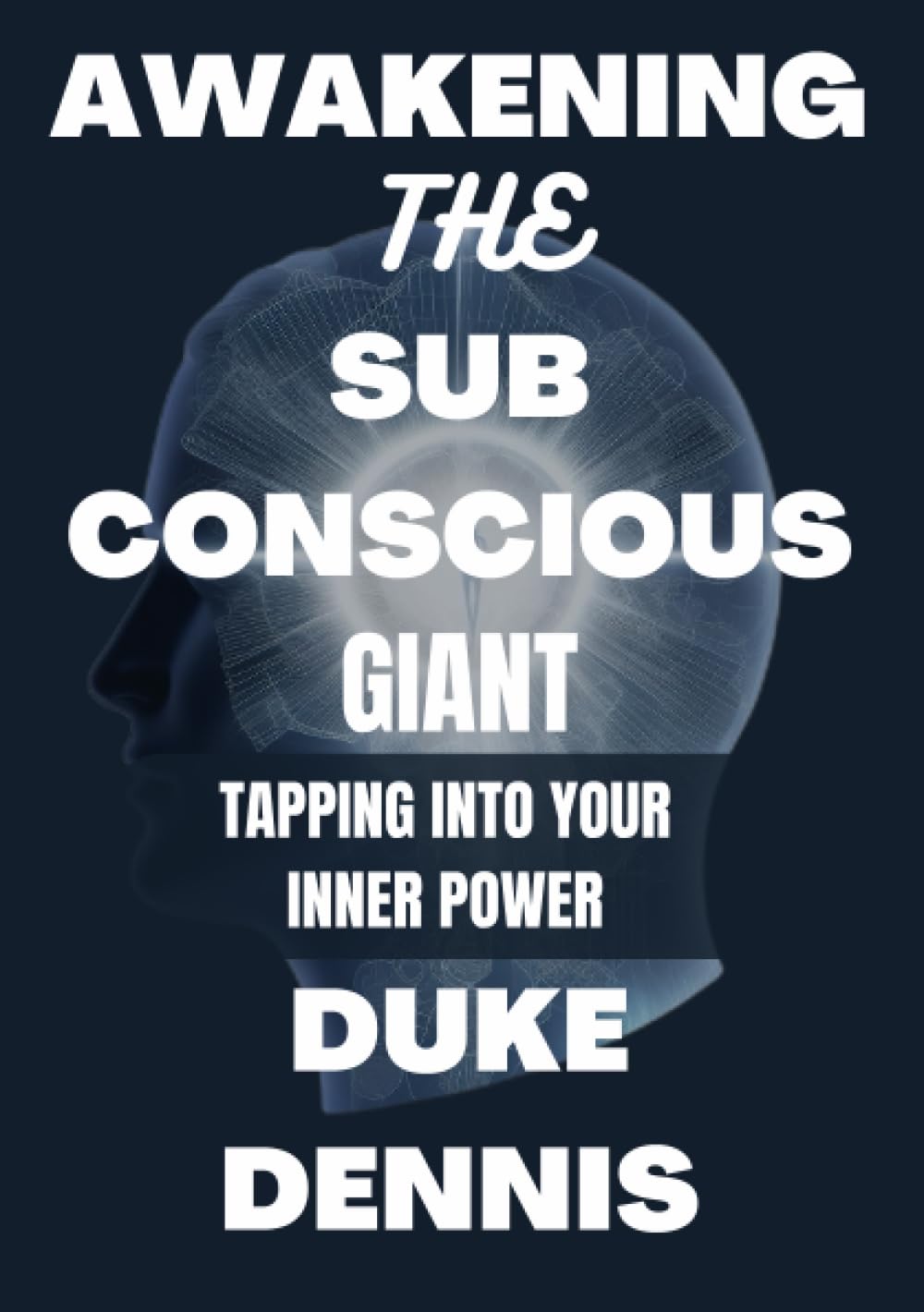 Awakening The Subconscious Genius:: Tapping into Your Inner Power || A personal development book for all