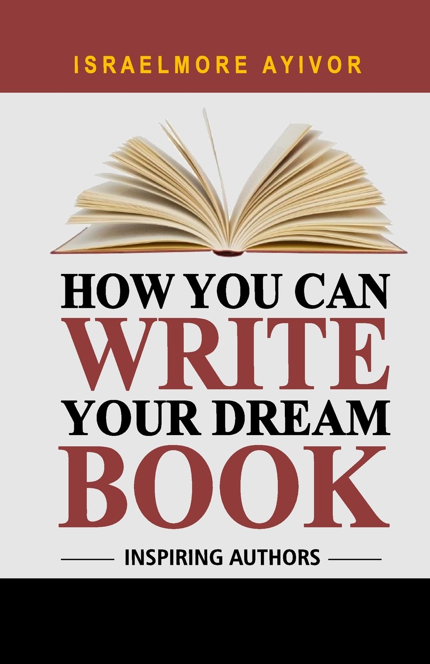 How You Can Write Your Dream Book (Inspiring Authors)