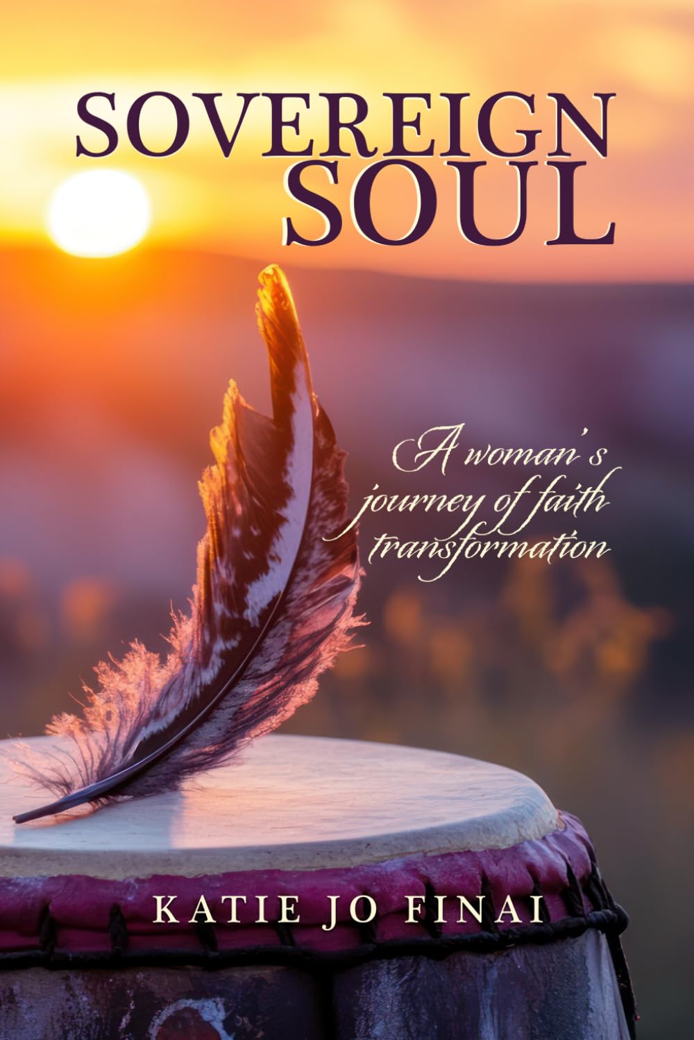 Sovereign Soul: A Woman’s Journey of Faith Transformation