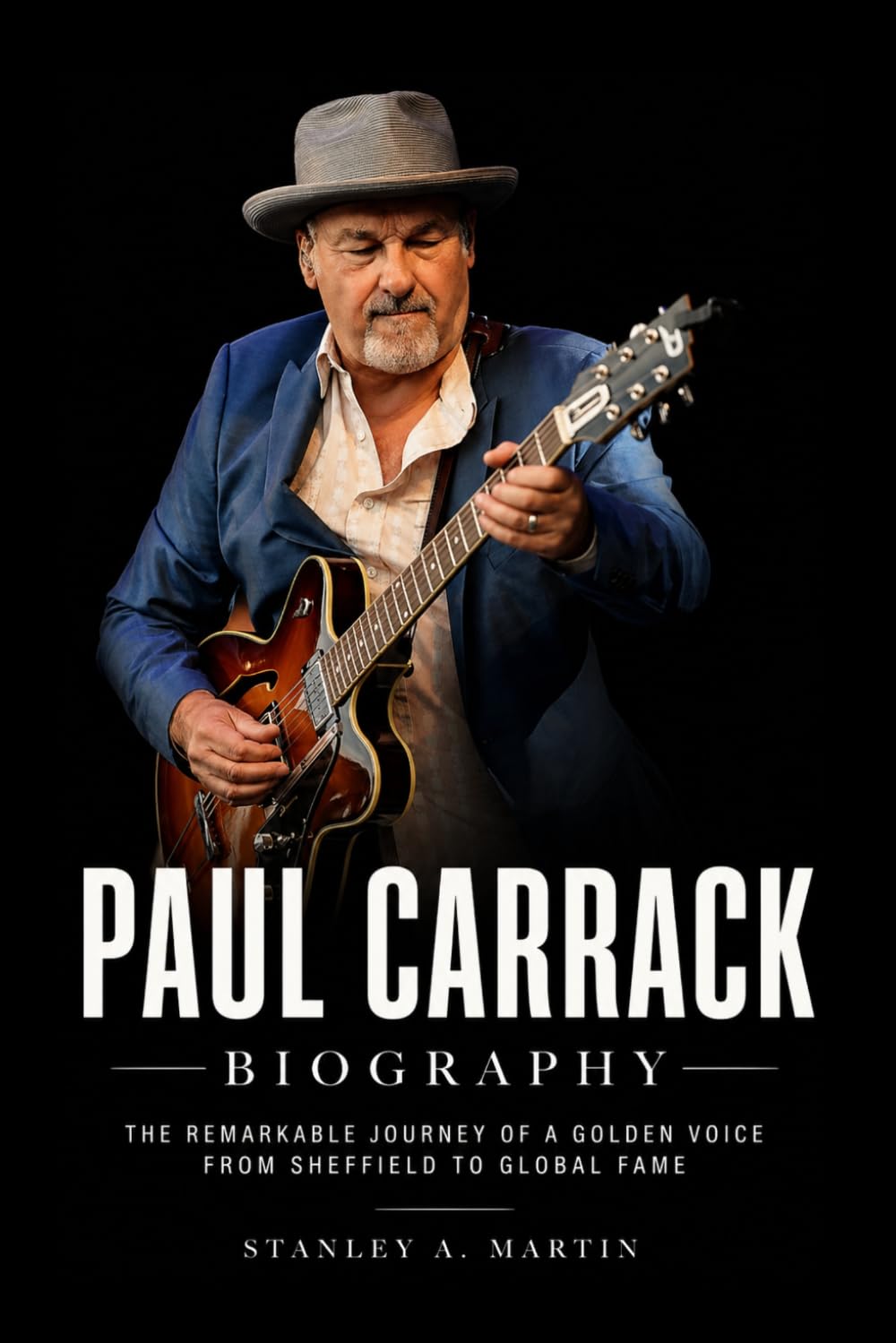 Paul Carrack Biography: The Remarkable Journey of a Golden Voice from Sheffield to Global Fame