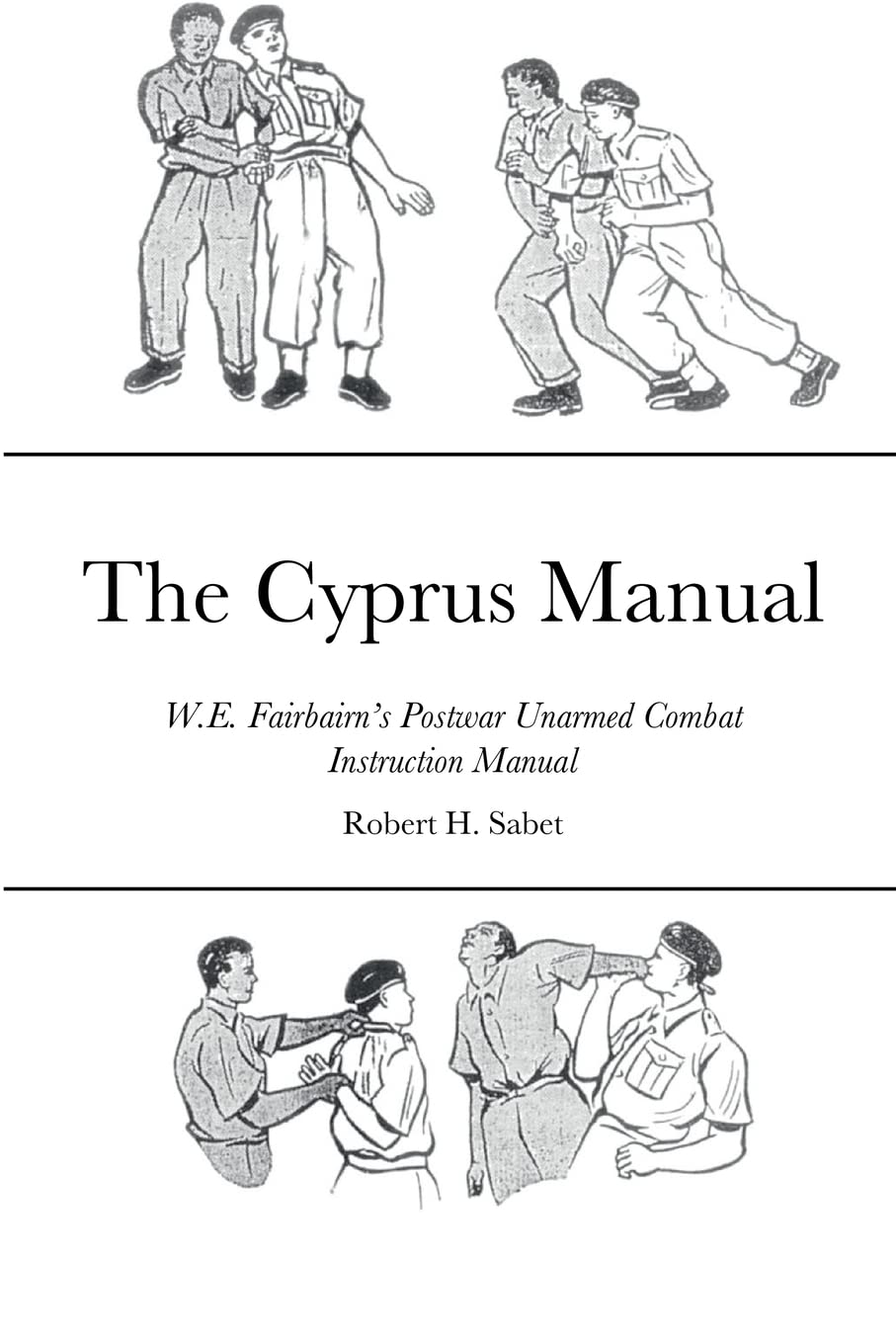 The Cyprus Manual: W.E. Fairbairn’s Postwar Unarmed Combat Instruction Manual