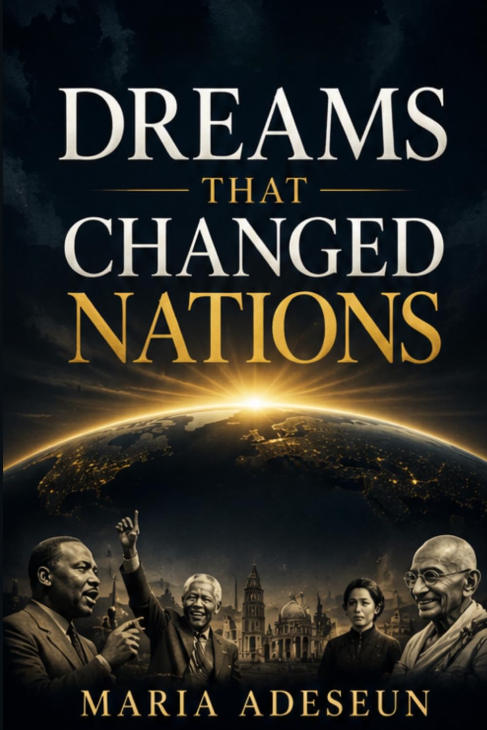 Dreams That Changed Nations: An Encounter Through Visions and Destiny (Encounters With God In The Bible)