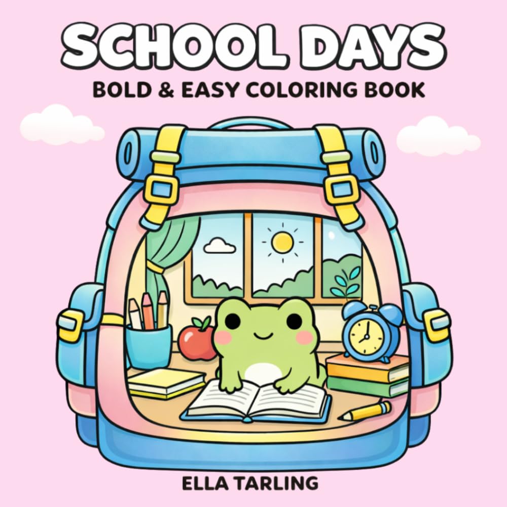 School Days Coloring Book for Kids & Adults: Bold & Easy Back to School Designs with Cute, Cozy & Simple School Life Scenes for Relaxation (Cozy Life – Bold & Easy Coloring Book Series)