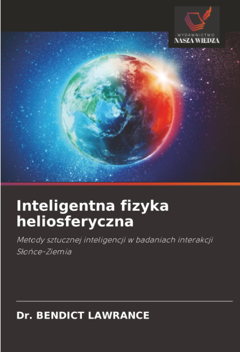 Inteligentna fizyka heliosferyczna: Metody sztucznej inteligencji w badaniach interakcji S¿o¿ce-Ziemia