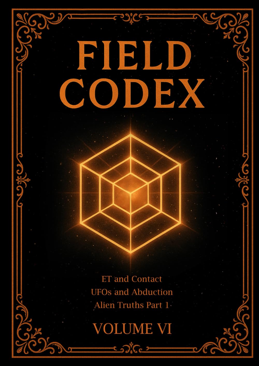 FIELD CODEX: Volume VI – Contact, Encounters, and Other Intelligences