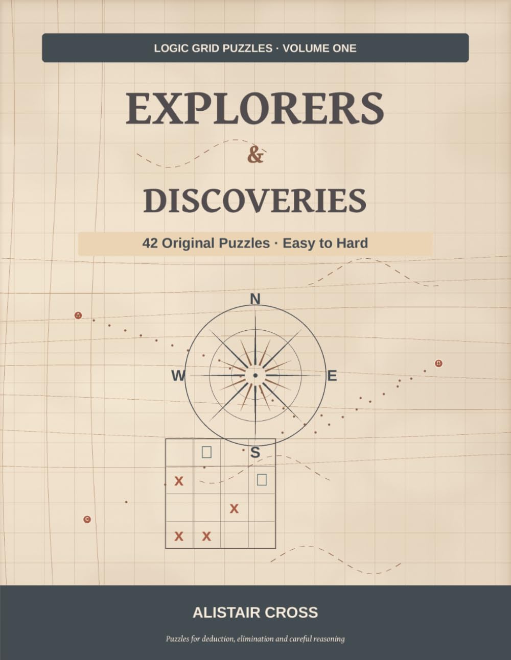 Explorers & Discoveries: Logic Grid Puzzles: 42 Challenging Puzzles for Enthusiasts