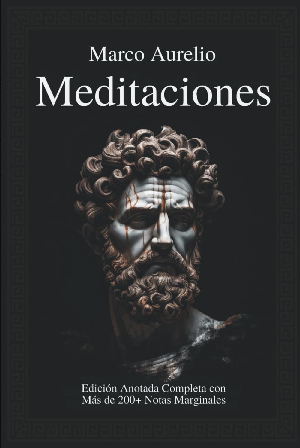 Meditaciones de Marco Aurelio en Español: Edición Anotada Completa con Más de 200+ Notas Marginales