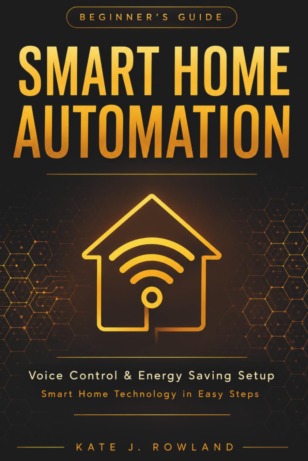 Smart Home Automation Beginner's Guide: Voice Control & Energy Saving Setup
