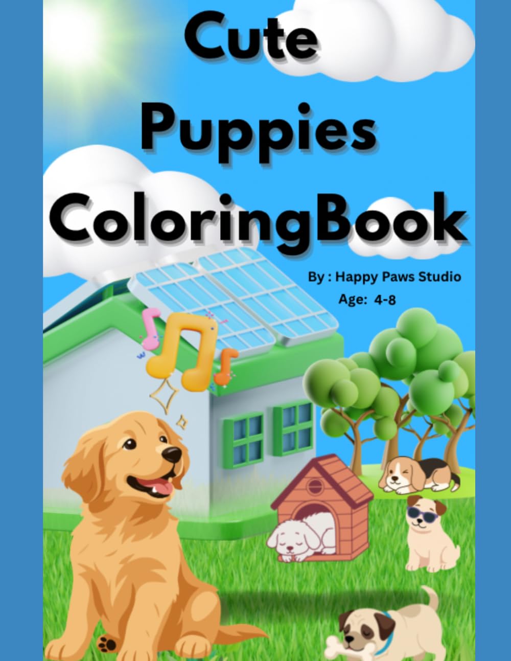 Cute Puppies Coloring Book for Kids Ages 4–8: Fun & Easy Dog Coloring Pages for Relaxation and Creativity