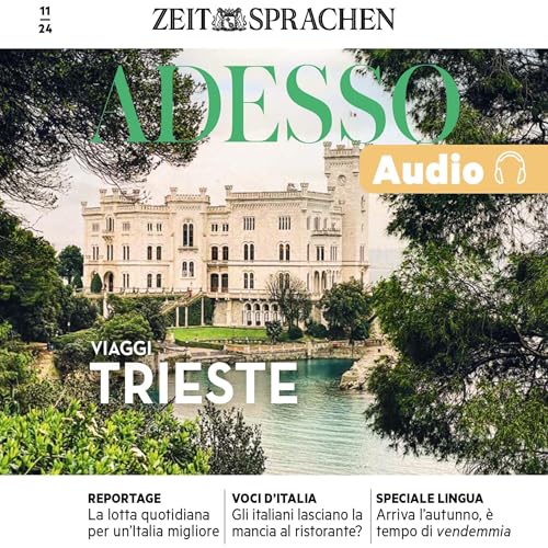 ZEIT SPRACHEN presents Adesso Audio - VIAGGI / REISE: TRIESTE - Mediterran, mitteleurop&amp;auml;isch und multikulturell &amp;mdash; unverkennbar sind die Einfl&amp;uuml;sse der Habsburger in Triest. 11/24 episode artwork