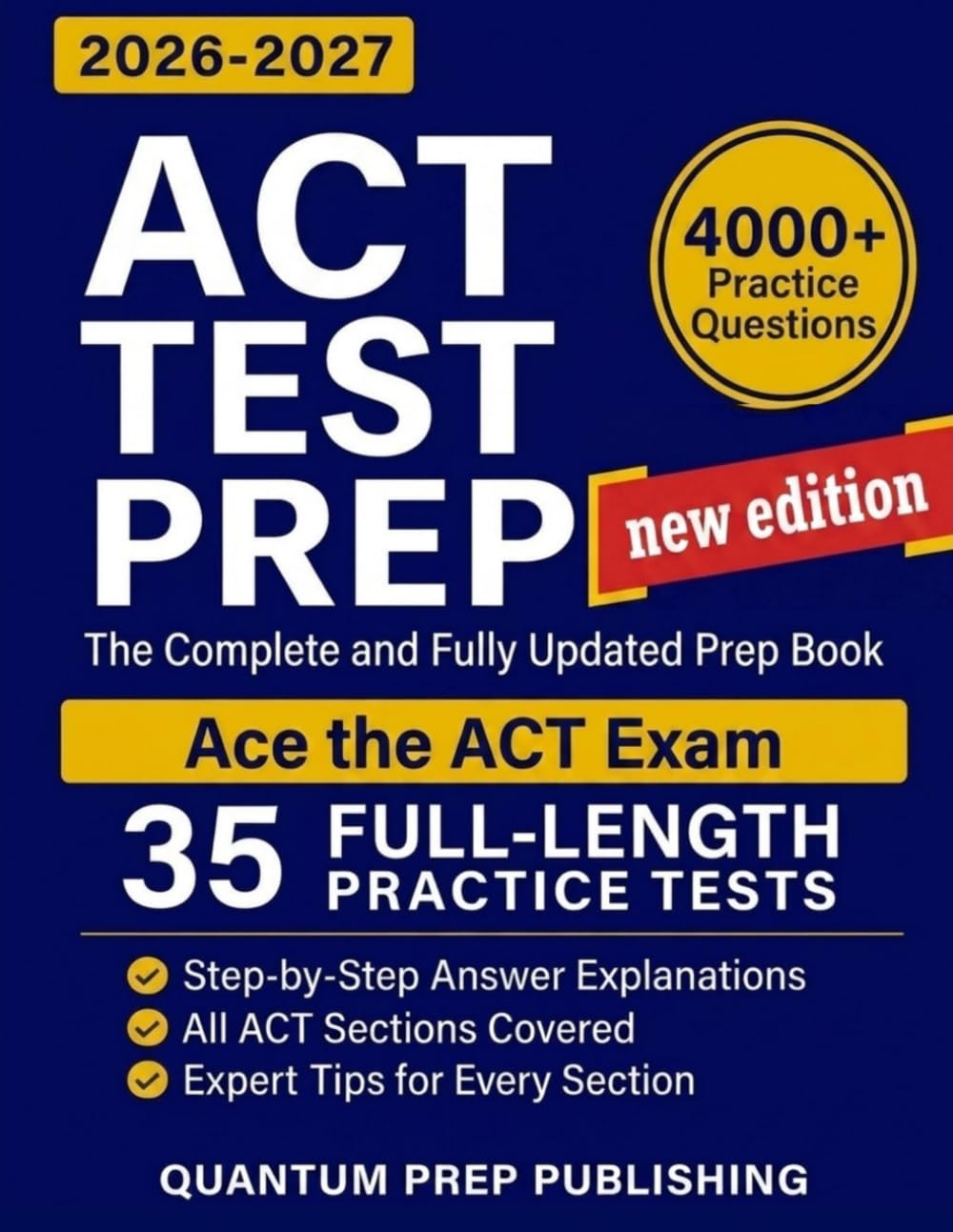 ACT Test Prep: The Complete and Fully Updated Prep Book to Ace the ACT with Full-Length Practice Tests, Exam-Ready Practice Questions & Easy-to-Follow Explanations