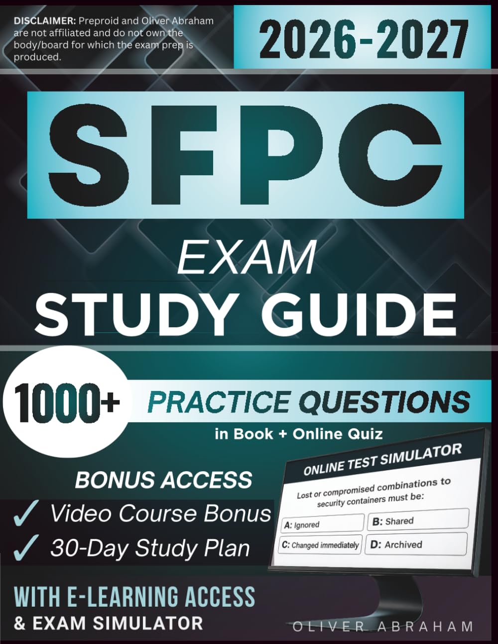SFPC EXAM STUDY GUIDE 2026-2027: Extended Edition Comprising Detailed Review for the SPeD Certification, 1000+ Verified Questions and Answers and Hours of E-Learning Access to Ace the Exam