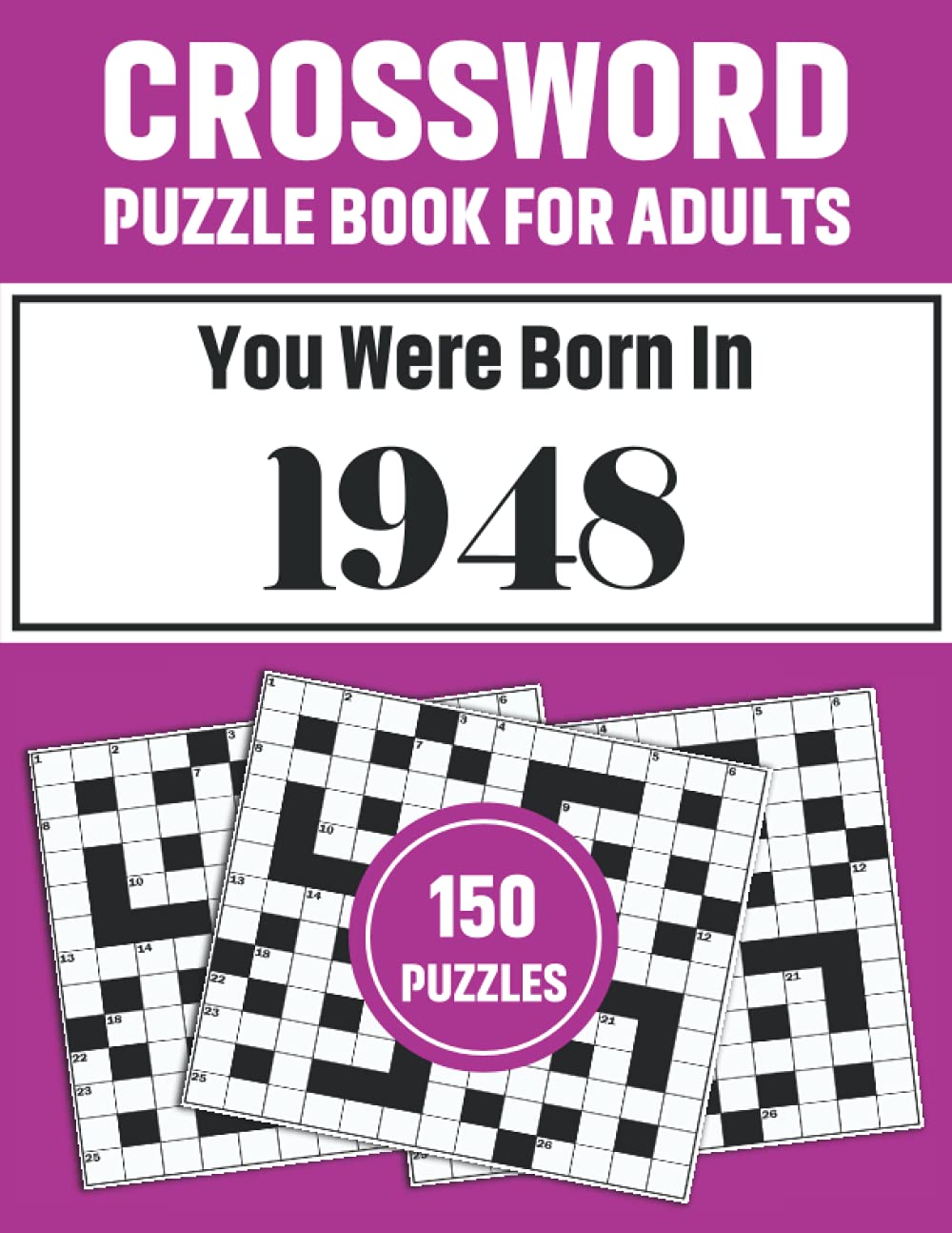 Crossword Puzzle Book For Adults: Crossword Puzzle Book For Adults Who Were Born In 1948 With 150 Puzzles
