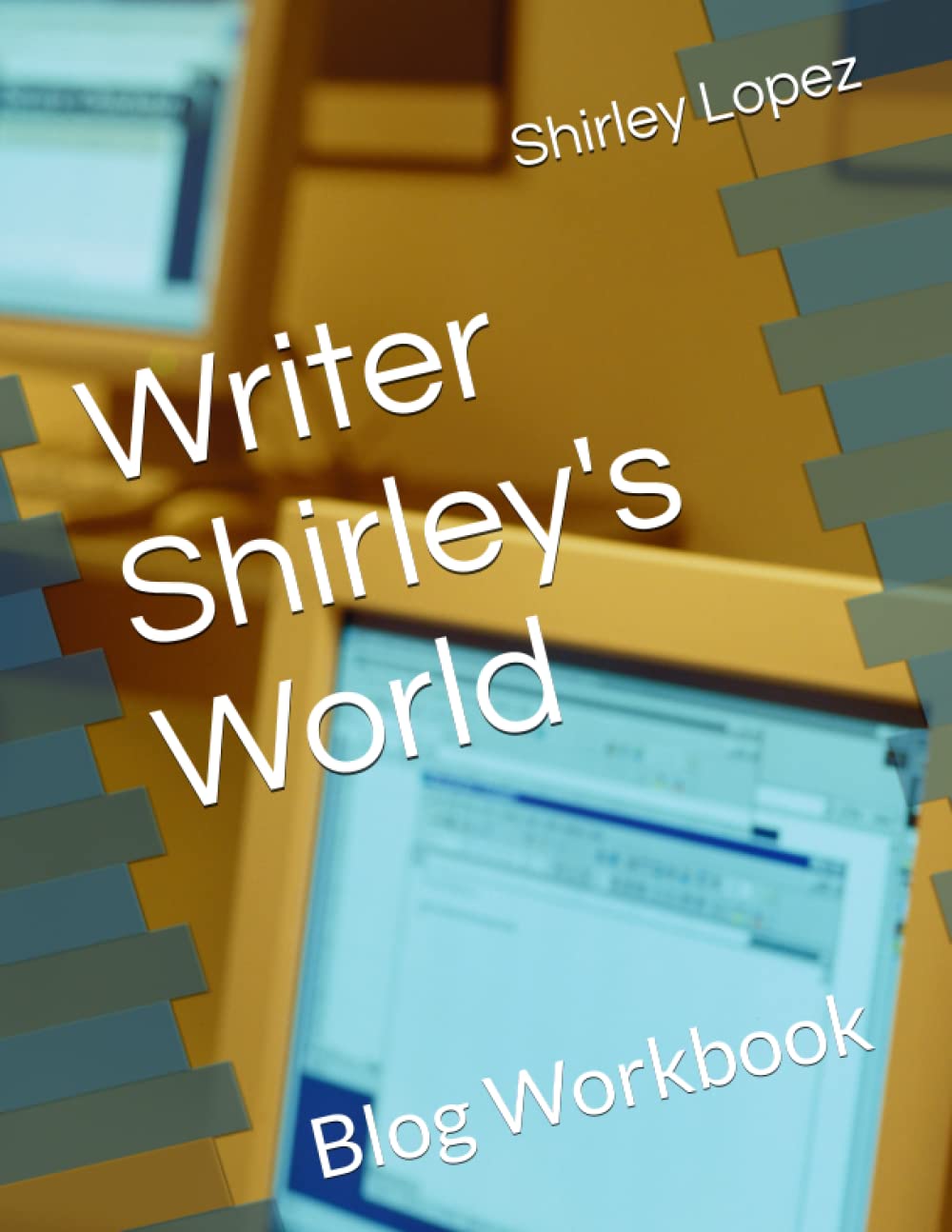 Writer Shirley's World: Blog Workbook