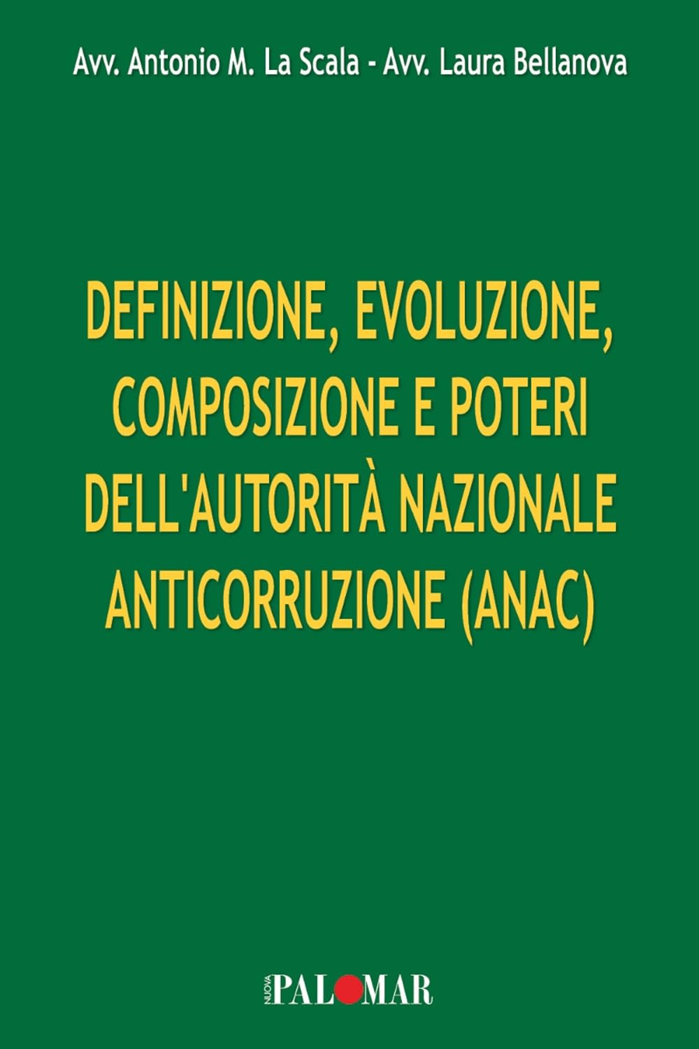 Definizione, Evoluzione, Composizione E Poteri Dell'autorità Nazionale Anticorruzione (Anac). Ediz. Per La Scuola - 4