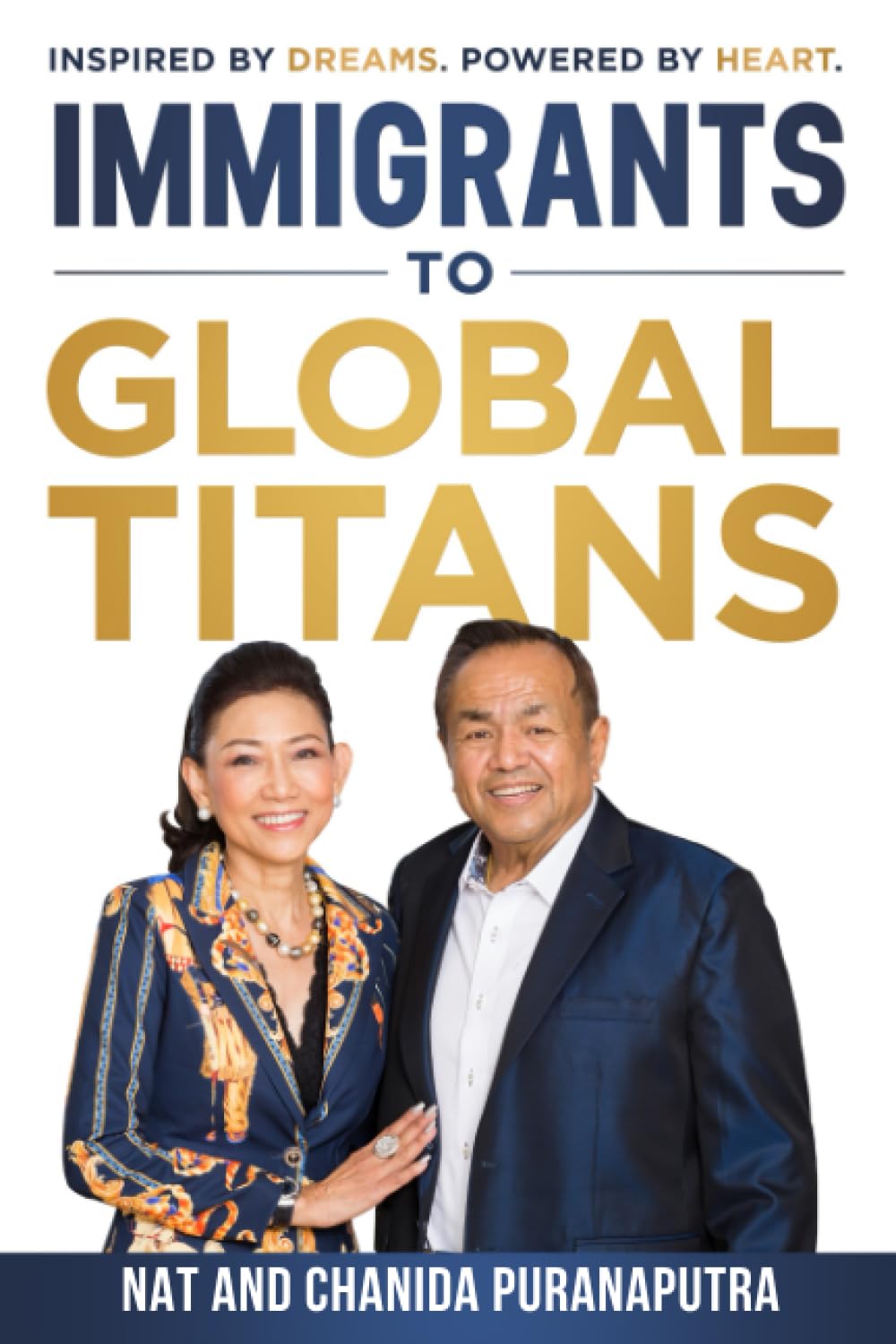 Immigrants to Global Titans: Inspired by dreams. Powered by heart.