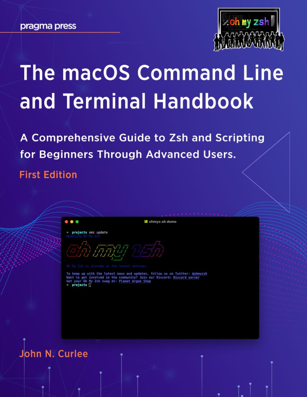 The macOS Command Line and Terminal Handbook: A Comprehensive Guide to Zsh and Scripting for Beginners Through Advanced Users