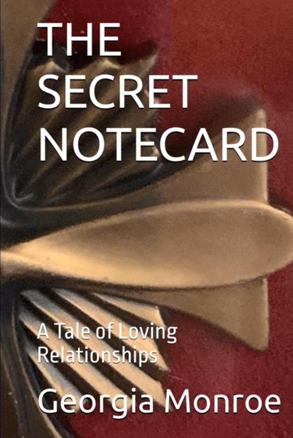 THE SECRET NOTECARD: A Tale of Loving Relationships