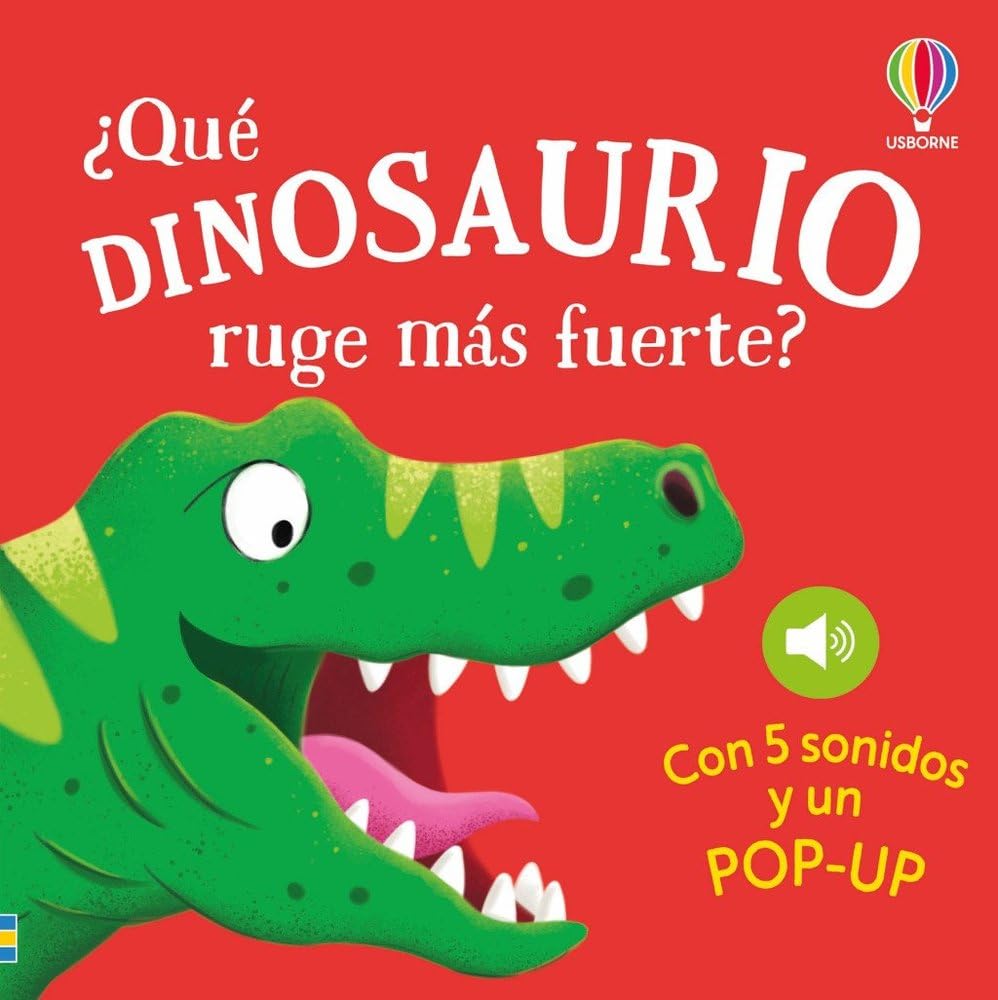 ¿Qué dinosaurio ruge más fuerte? (Libros con sonidos y un pop-up)