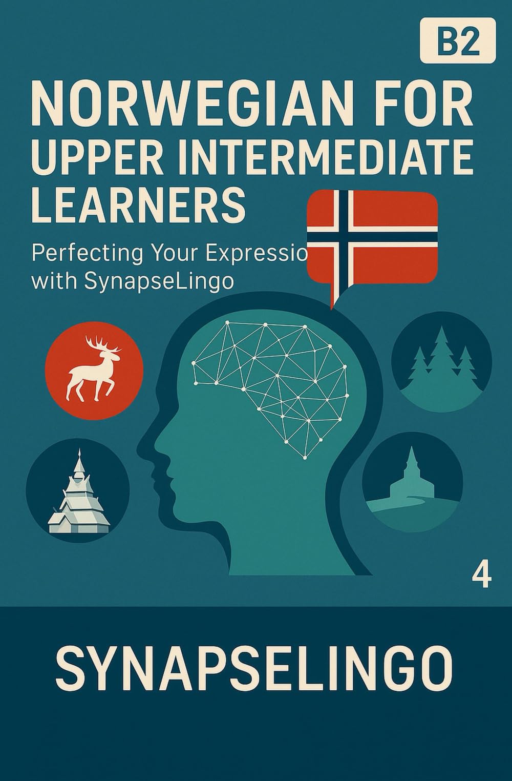 Norwegian for Upper Intermediate Learners: Perfecting Your Expression with SynapseLingo (Learn Norwegian)